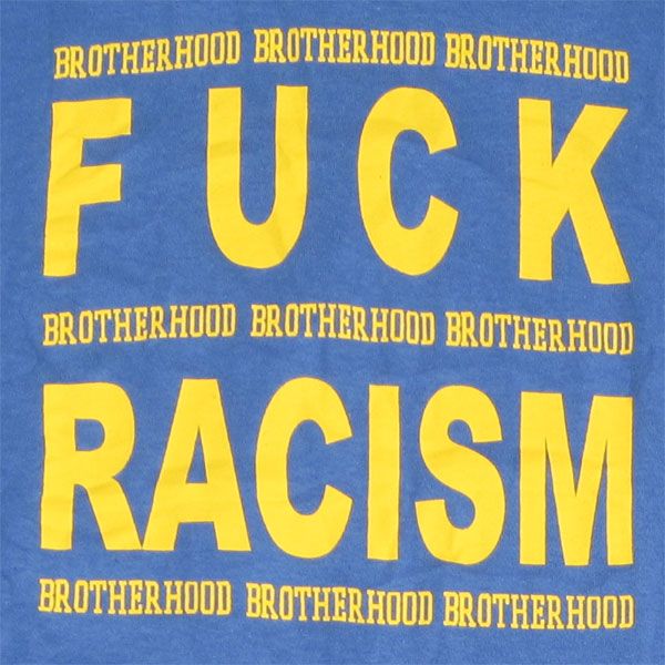 BROTHERHOOD Tシャツ FUCK RACISM