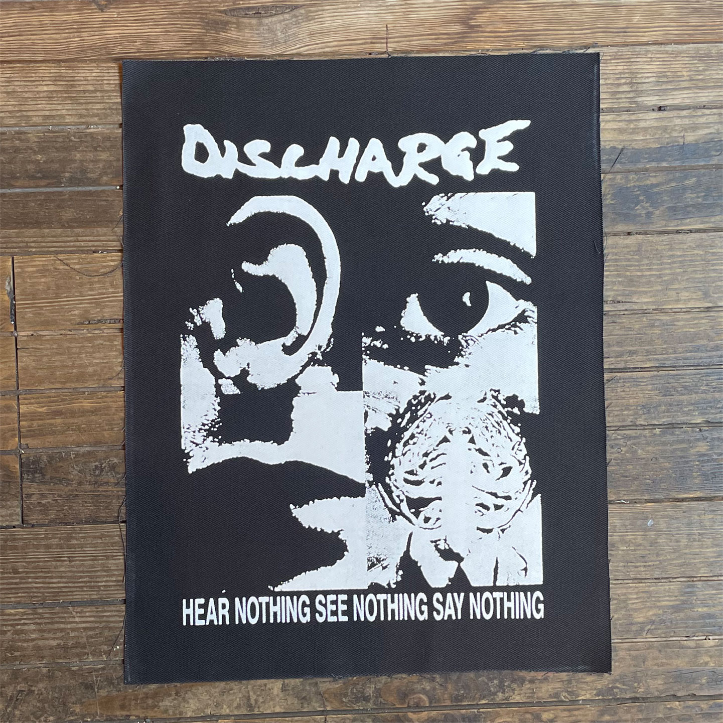 DISCHARGE BACKPATCH HEAR NOTHING SEE NOTHING SAY NOTHING