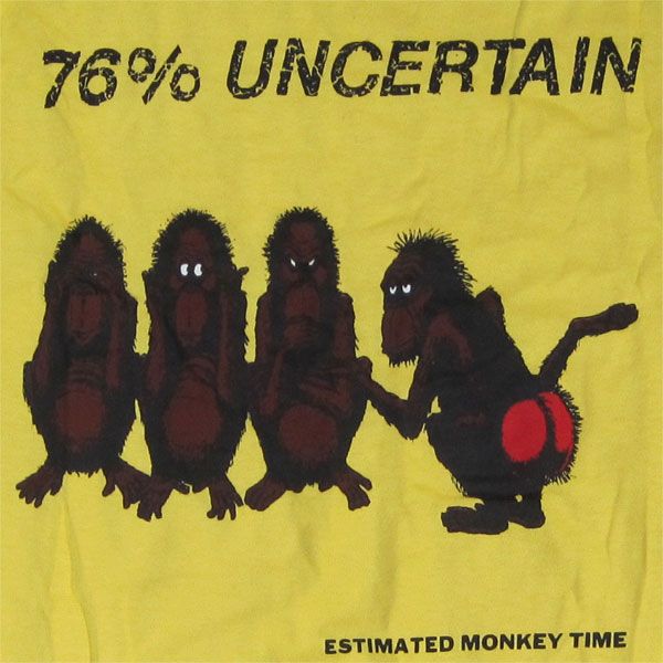76% UNCERTAIN Tシャツ Estimated Monkey Time