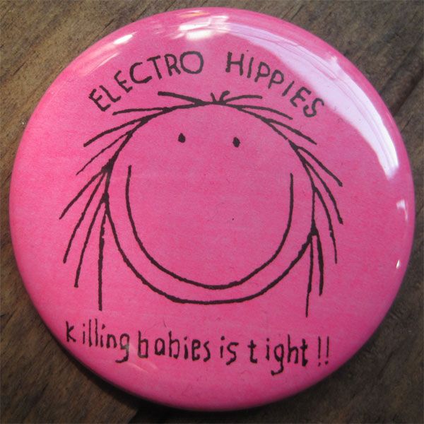 ELECTRO HIPPIES デカバッジ kiling babies is tight!
