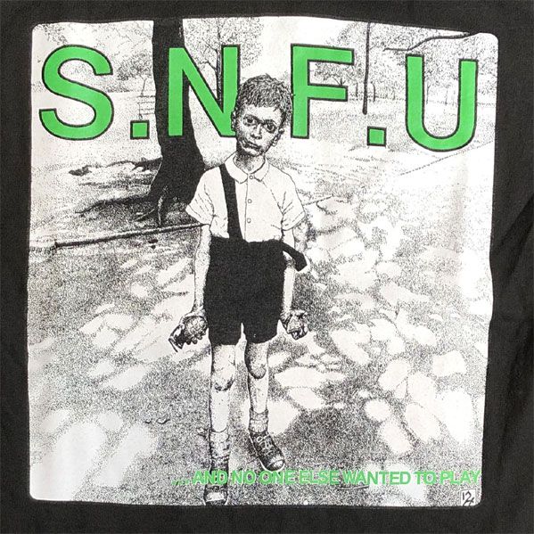 S.N.F.U Tシャツ ...And No One Else Wanted to Play