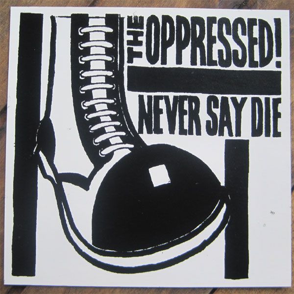 THE OPPRESSED ステッカー NEVER SAY DIE