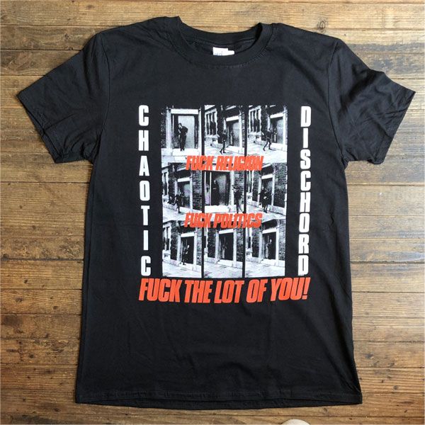 CHAOTIC DISCHORD Tシャツ FUCK THE LOT OF YOU! オフィシャル！！！！