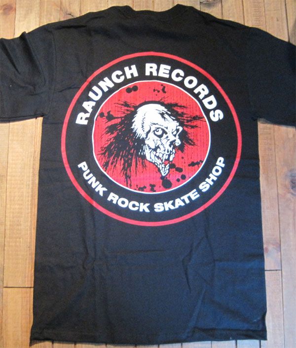 RAUNCH RECORDS Tシャツ PUNK ROCK SKATE SHOP | 45REVOLUTION