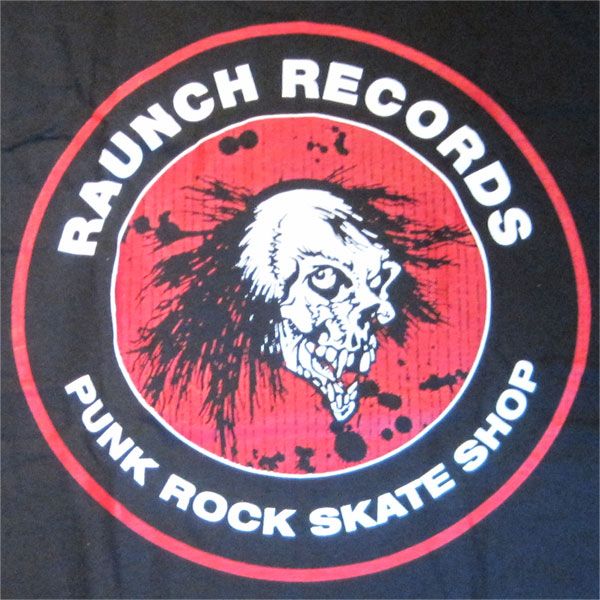 RAUNCH RECORDS Tシャツ PUNK ROCK SKATE SHOP