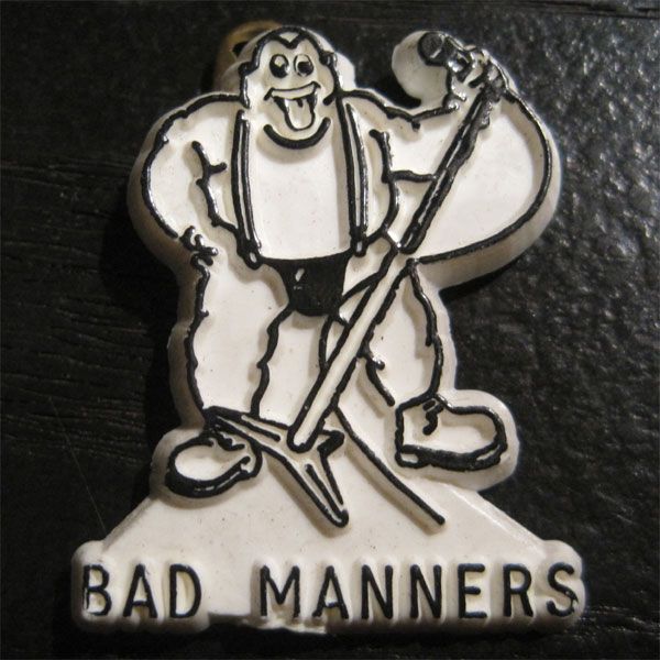 BAD MANNERS VINTAGEプラスチックバッジ