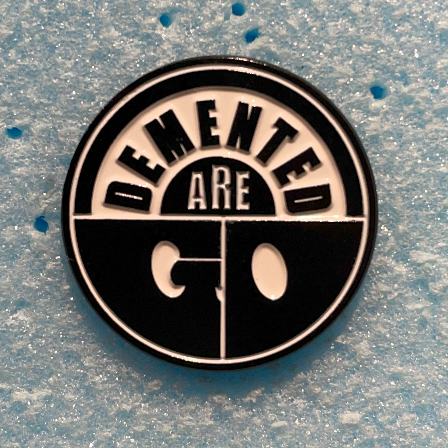 DEMENTED ARE GO ピンバッジ