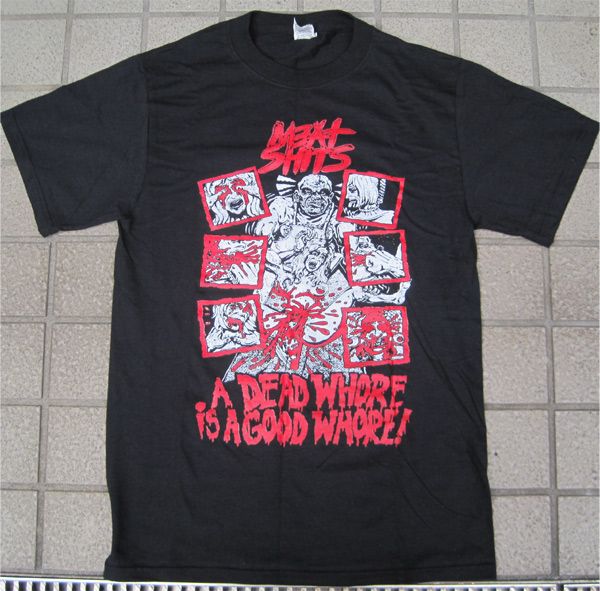 MEATSHITS Tシャツ A DEAD WHORE IS A GOOD WHORE！