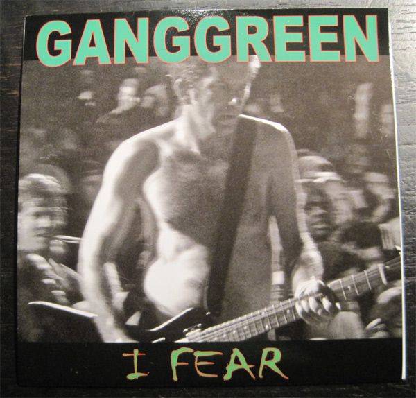 GANG GREEN 7" EP I FEAR..