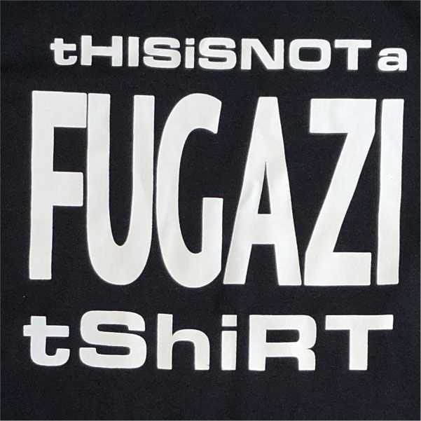 FUGAZI Tシャツ THIS IS NOT A FUGAZI TSHIRT