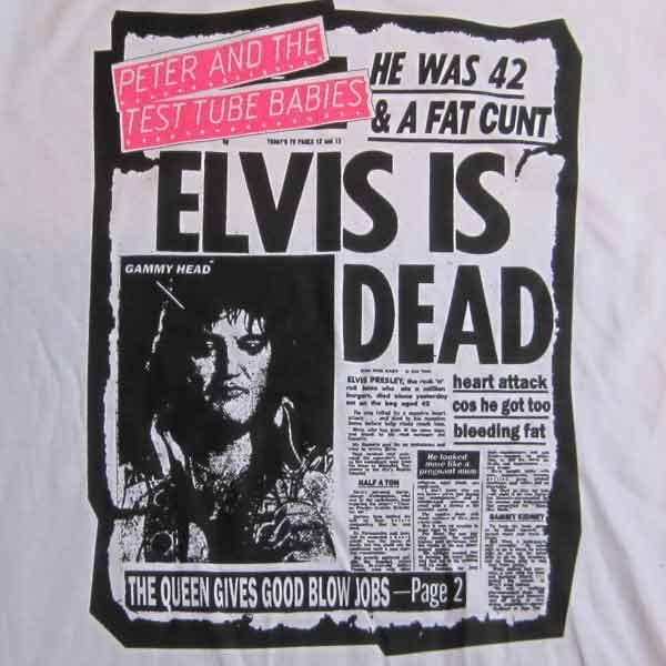 PETER AND THE TEST TUBE BABIES Tシャツ ELVIS IS DEAD
