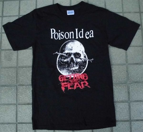 POISON IDEA Tシャツ GETTING THE FEAR