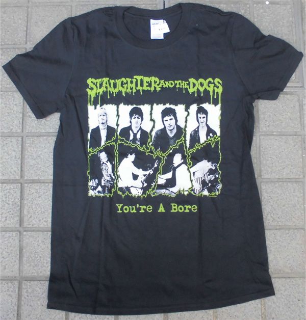 SLAUGHTER AND THE DOGS Tシャツ YOU'RE A BORE