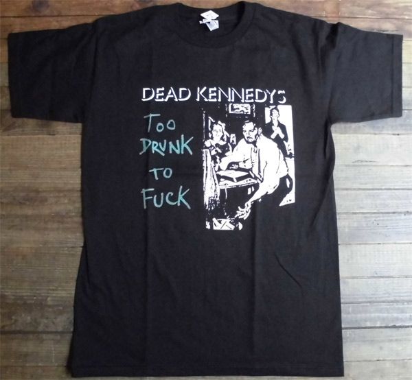 DEAD KENNEDYS Tシャツ TOO DRUNK TO FUCK 3