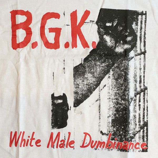 B.G.K. Tシャツ White Male Dumbinance