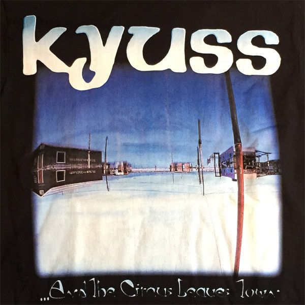 KYUSS Tシャツ ...And The Circus Leaves Town
