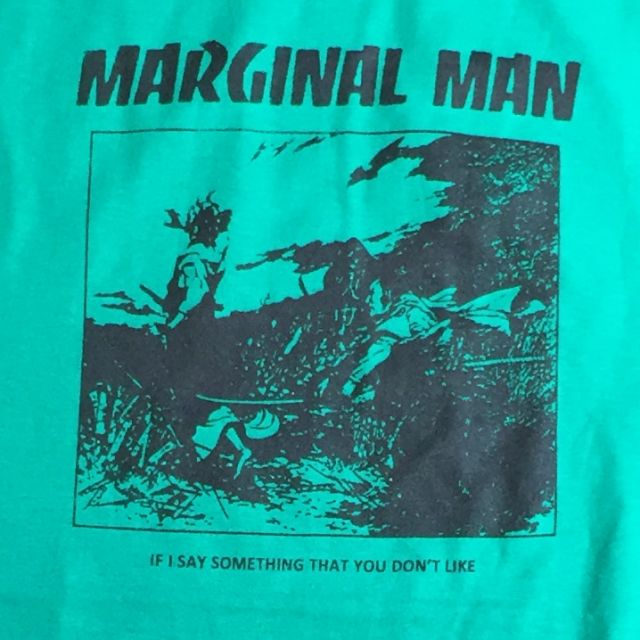 MARGINAL MAN Tシャツ If I say something that you don't like