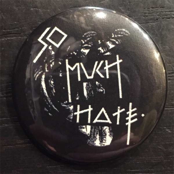 SO MUCH HATE バッジ