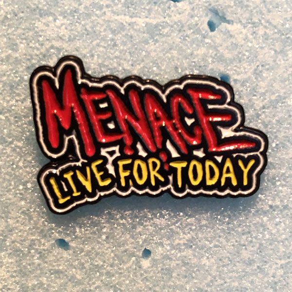 MENACE ピンバッジ LIVE FOR TODAY