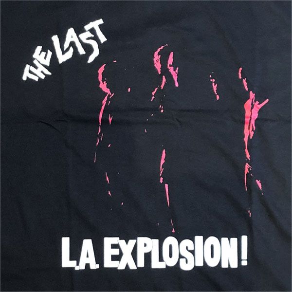 THE LAST Tシャツ L.A. Explosion !