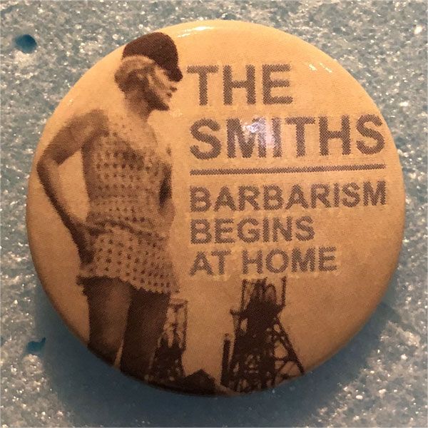 THE SMITHS レア小バッジ barbarism begins at home