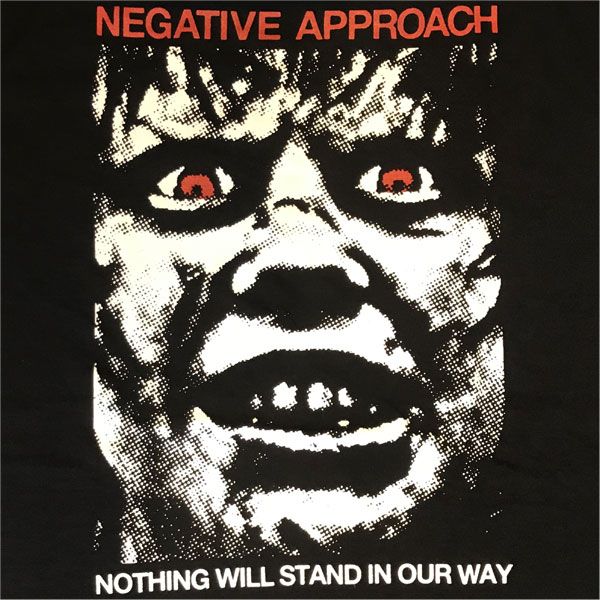 NEGATIVE APPROACH Tシャツ NOTHING WILL STAND IN OUR WAY