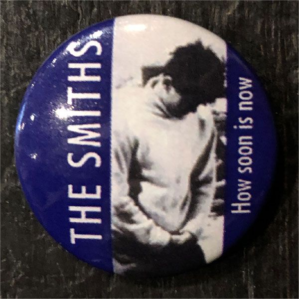 THE SMITHS レア小バッジ HOW SOON IS NOW