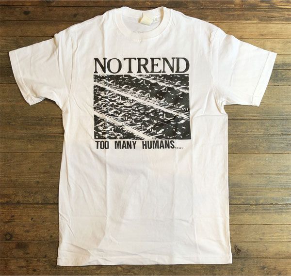 NO TREND Tシャツ Too Many Humans .....