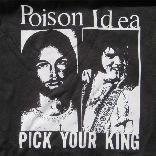 POISON IDEA Tシャツ PICK YOUR KING