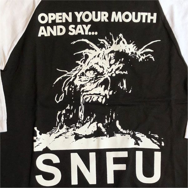 S.N.F.U ラグランTシャツ OPEN YOUR MOUTH AND SAY… オフィシャル！