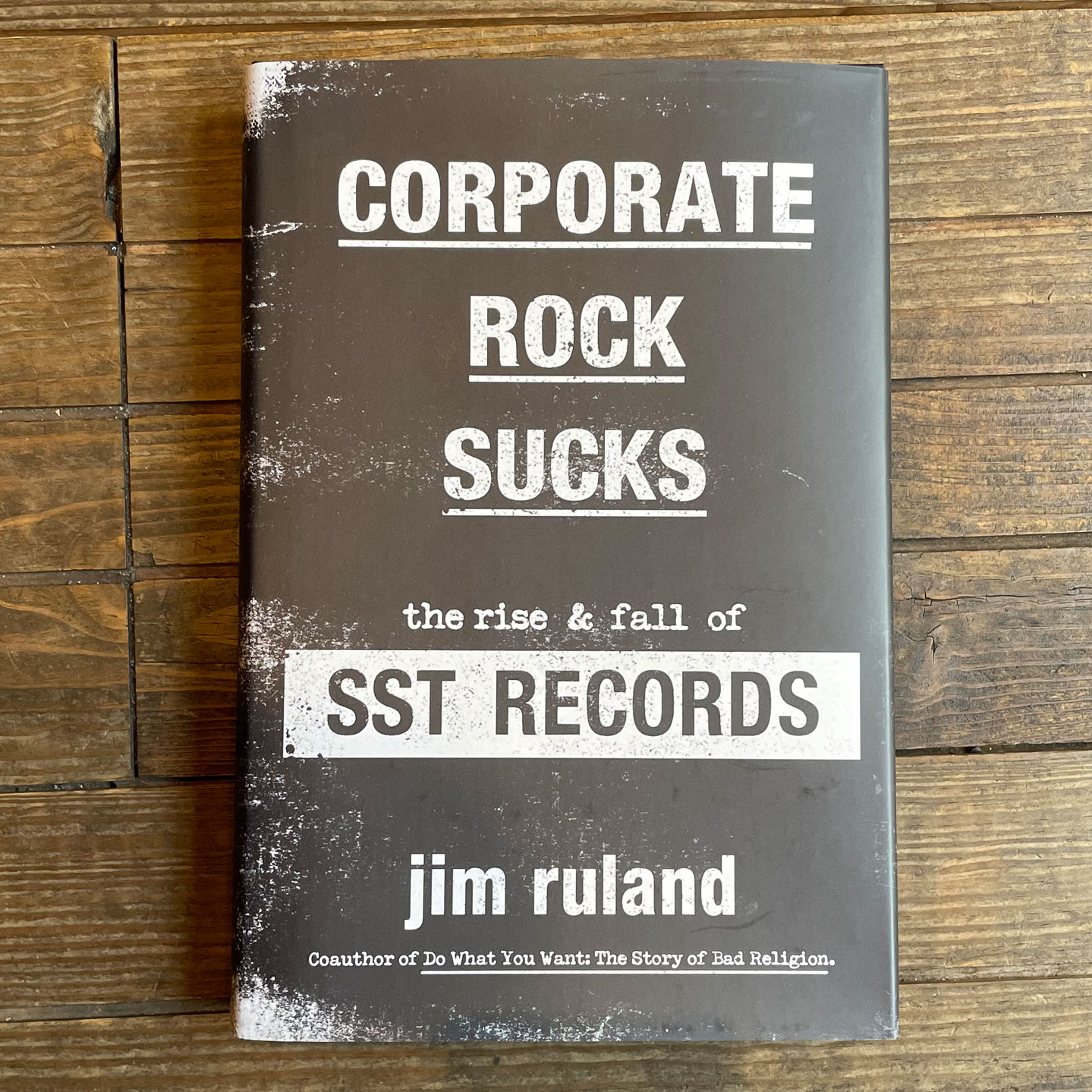Corporate Rock Sucks: The Rise and Fall of SST Records BOOK