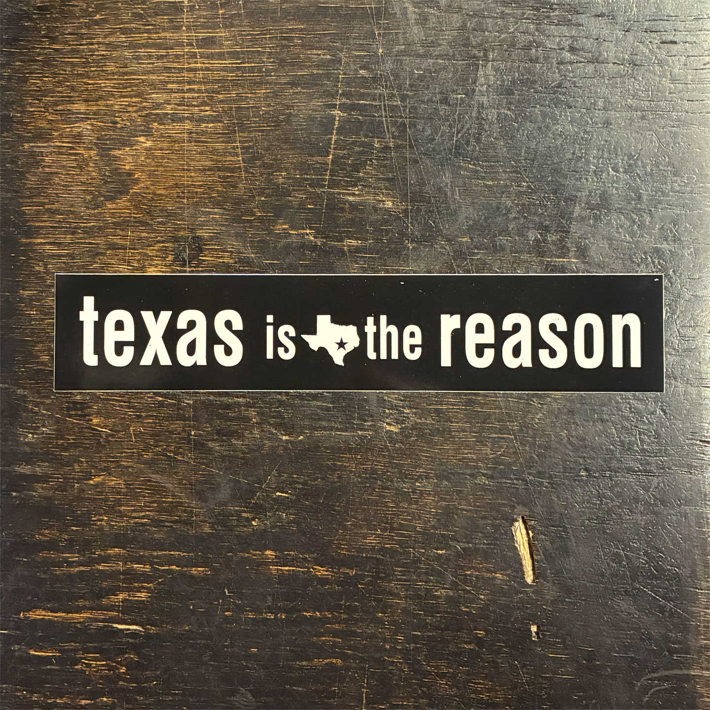 TEXAS IS THE REASON ステッカー